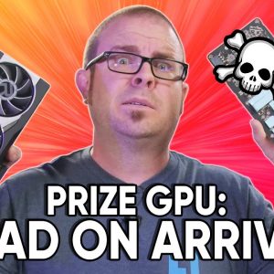 The "Prize" GPU was DOA! What happens next?